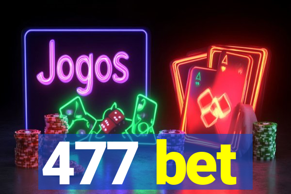 477 bet